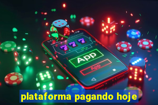 plataforma pagando hoje